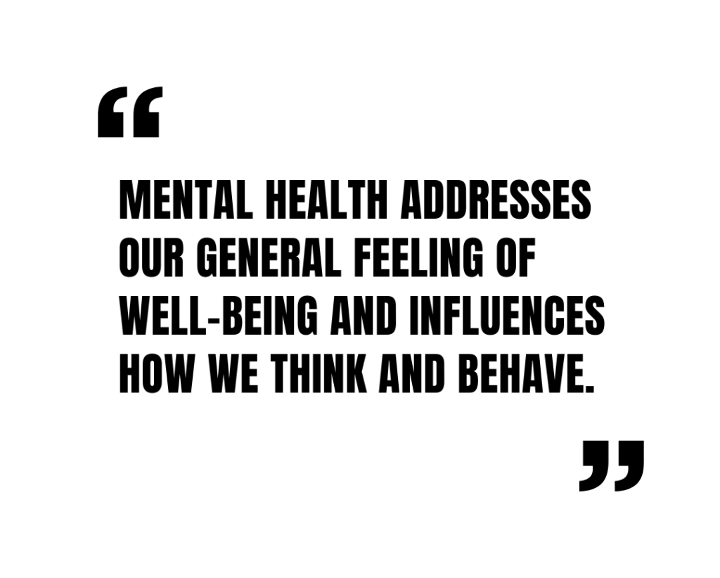 Naiara Perin Darim: Mental health addresses our general feeling of well-being and influences how we think and behave.