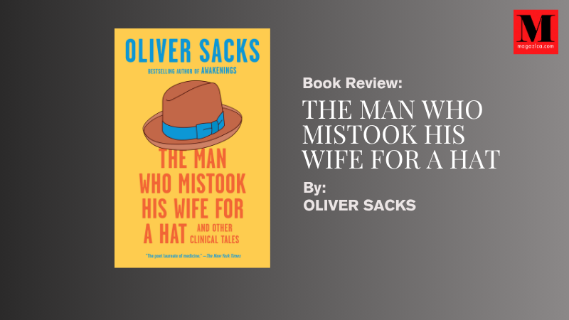 Book Review: The Man Who Mistook His Wife for a Hat by Oliver Sacks